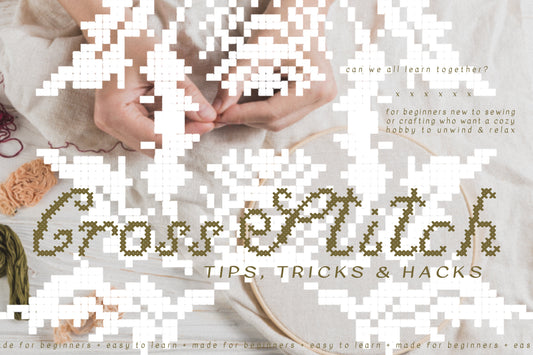 Cross Stitch Tips, Tricks, and Hacks