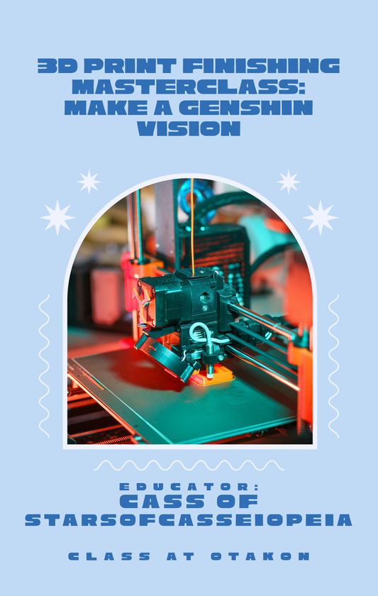 CLASS AT OTAKON // 3D Print Finishing Masterclass: Make a Genshin Vision