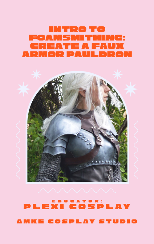 AMKE CLASS // Intro to Foamsmithing: Create a Faux Armor Pauldron