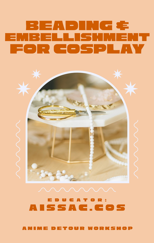 ANIME DETOUR // Beading & Embellishment for Cosplay