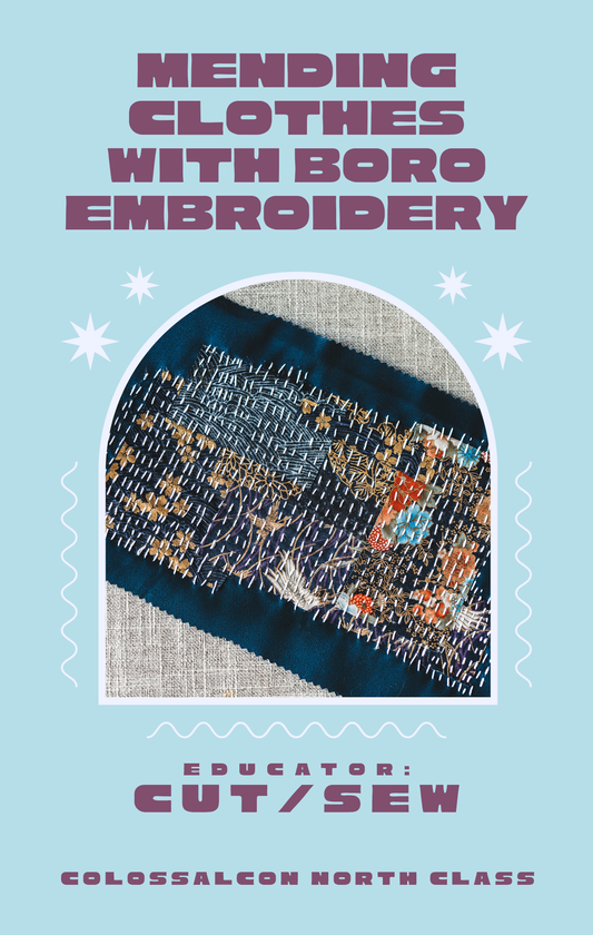 COLOSSAL CLASS // Mending Clothes with Boro Embroidery