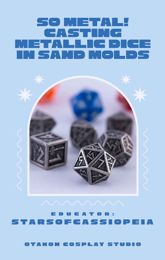 OTAKON CLASS // So Metal! Casting Metallic Dice in Sand Molds