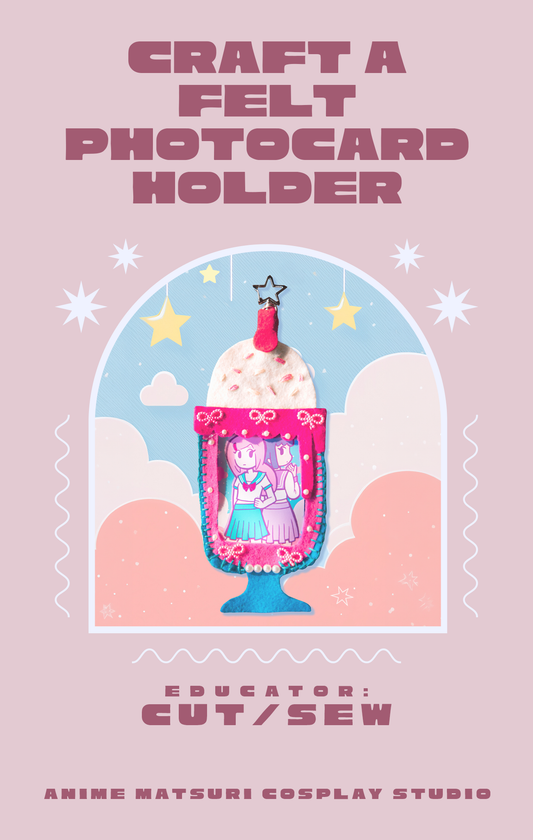 ANIME MATSURI // Craft a Felt Photocard Holder