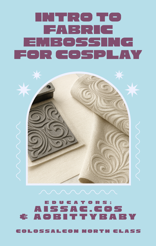 COLOSSAL CLASS // Intro to Fabric Embossing for Cosplay