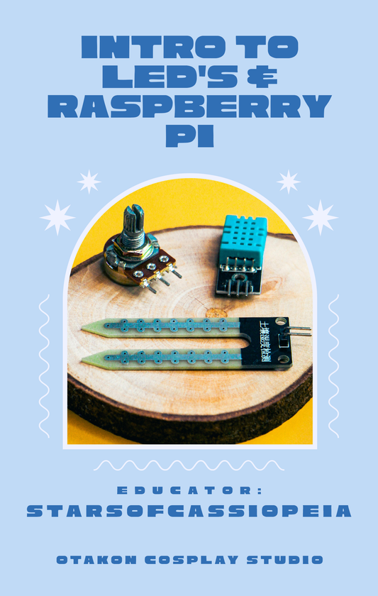 OTAKON CLASS // Intro to LEDs, Breadboarding, & Raspberry Pi