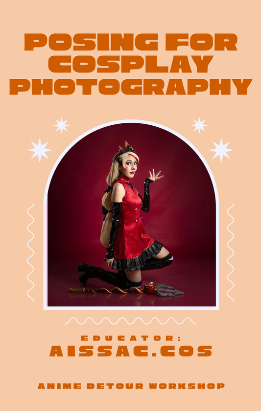 ANIME DETOUR // Posing for Cosplay Photography