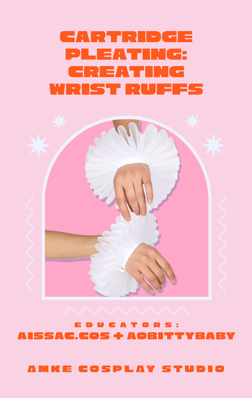 AMKE CLASS // Cartridge Pleating: Creating Wrist Ruffs